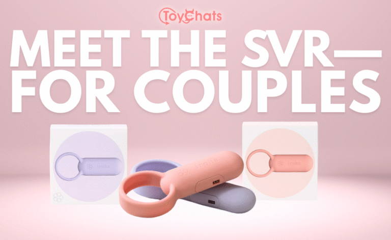 ToyChats Reviews the Iroha SVR – Soft, Chic & Surprisingly Good